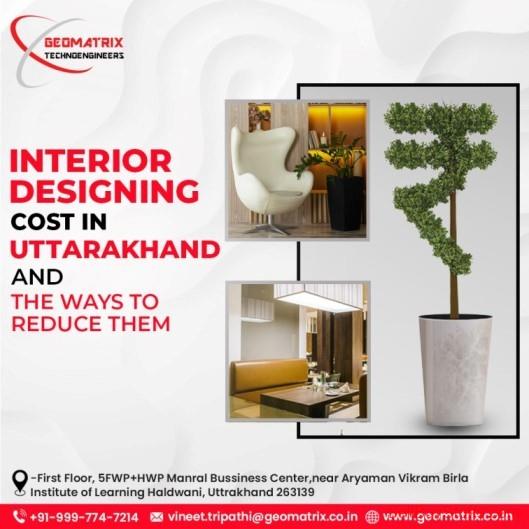 Haldwani Interior Designing cost in Uttarakhand and Ways to Reduce Them