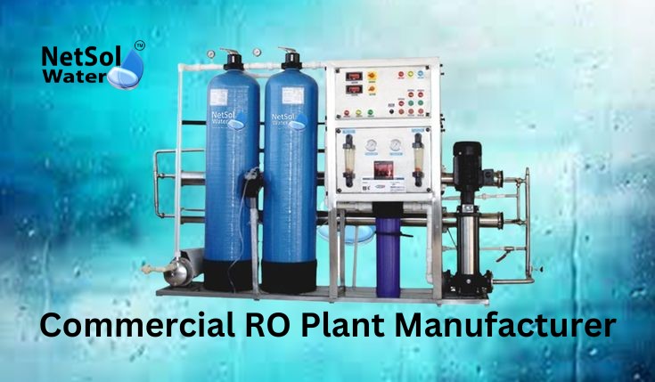 Gurgaon Why Netsol Water is Premier Commercial RO Plant Manufacturer in Gurgaon