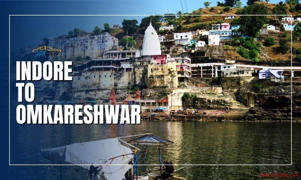 Indore Taxi from Indore to Omkareshwar